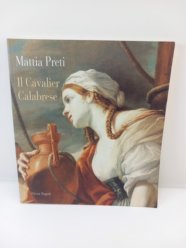 Mattia preti il cavalier - -,