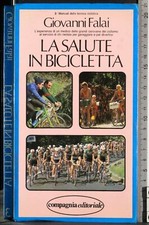 LA SALUTE IN BICICLETTA. GIOVANNI FALAI. COMPAGNIA EDITORIALE.