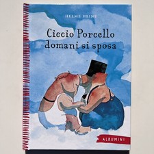 ALBUMINI 16 CICCIO PORCELLO DOMANI SI SPOSA LIBRO BAMBINI CORRIERE GAZZETTA 2022