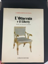 LIBRO L'OTTOCENTO E IL LIBERTY MOBILI ARTI DECORATIVE COSTUME CHIESA GORLICH 
