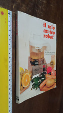 LIBRO:Il mio amico robot - Rebachef REBA Aa. Vv. Gastronomia - Cucina Vintage