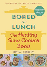 Bored of Lunch: The Healthy Slow Co..., Anthony, Nathan