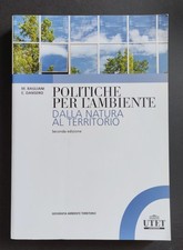 POLITICHE PER L'AMBIENTE Dalla natura al territorio M. bagliani E. Dansero UTET