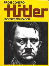 Pro e Contro Hitler - I Dossier Mondadori -