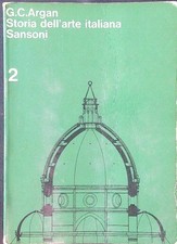 STORIA DELL'ARTE ITALIANA 2 ARGAN G.C. SANSONI 1969  BROSSURA