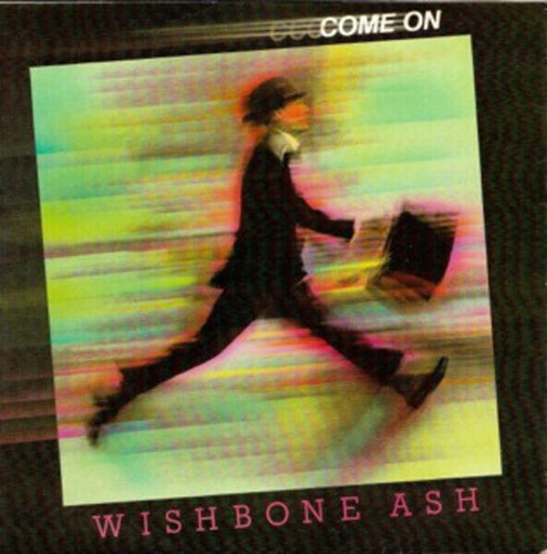 Wishbone ash come - ash,