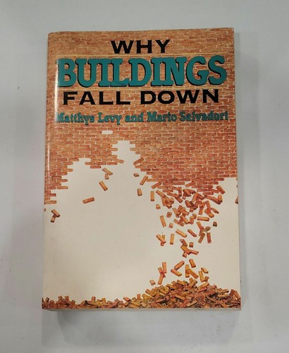 Why buildings fall down - why, by
