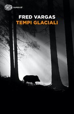 Tempi glaciali - Vargas Fred
