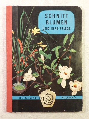 Schnittblumen und ihre pflege - schnittblumen,