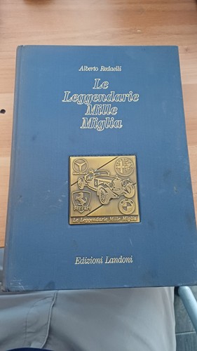 Leggendarie mille miglia - mille,