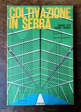Libro COLTIVAZIONE IN SERRA 1978 A. Alpi F. Tognoni Leggere Descrizione 