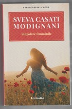 SVEVA CASATI MODIGNANI - Singolare femminile - PICKWICK  2013 PRIMA EDIZIONE