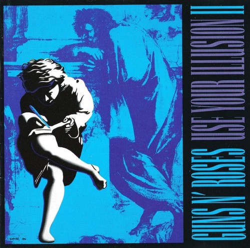Guns roses use your - guns, –
