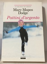 Pattini d'argento di M. M. Dodge Libro Come Nuovo Perfetto Crescere Edizioni