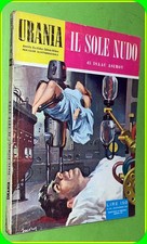URANIA N. 161  IL SOLE NUDO  ISAAC ASIMOMV 1° EDIZ.  ED. MONDADORI  1957