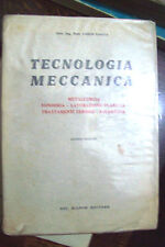 TECNOLOGIA MECCANICA di Carlo Gaggia ed. Del Bianco 1954 