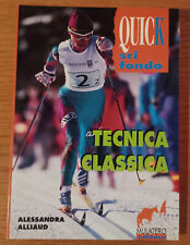 TECNICA CLASSICA Serie QUICK Sci di fondo A. Alliaud Sport MULATERO Edit. 1994