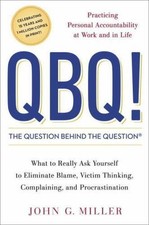 QBQ! The Question Behind the