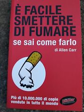 "È FACILE SMETTERE DI FUMARE SE SAI COME FARLO" Allen Carr