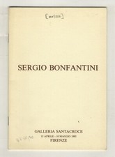 Sergio Bonfantini. Antologica 1931 - 1984. A cura di Paolo Fossati e Marco Ro...