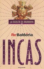 Incas - La scelta di Anamaya Mondadori Antoine B. Daniel  Narrativa francese 