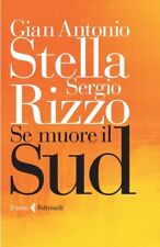 SE MUORE IL SUD STELLA - RIZZO FELTRINELLI 2013 FUOCHI