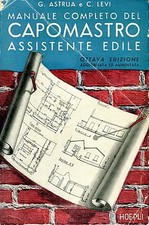 G. Astrua e C. Levi CAPOMASTRO ASSISTENTE EDILE 8ª Ed. 1950  aggior. e aument.