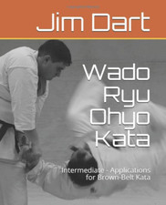 Wado Ryu Ohyo Kata: Intermediate - Applications for Bro - Paperback NEW Dart, Da