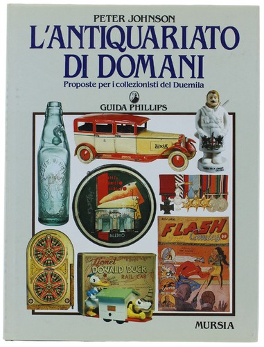 Antiquariato domani - l'antiquariato, di
