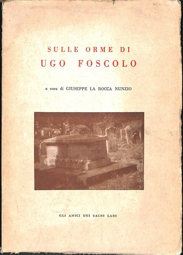 Sulle orme ugo foscolo a - ugo,