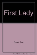 First Lady By Erin Pizzey