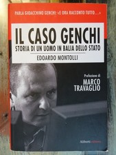Il caso Genchi. Storia di un uomo in balia dello Stato - Edoardo Montolli - 2009
