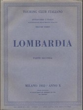 LOMBARDIA - PARTE SECONDA GUIDE/TURISMO TOURING CLUB TOURING CLUB ITALIANO 1932