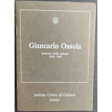 Giancarlo Ossola - Interni Città Nature 1978-1985 - Mostra Luino - 1985
