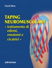 Taping neuromuscolare. Trattamento di edemi, ematomi e cicatrici - Blow David