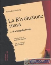 9788845702013 Rosa Luxemburg La rivoluzione russa. Un esame critico-La tragedia 