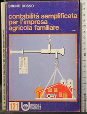 CONTABILITÀ SEMPLIFICATA PER L'IMPRESA AGRICOLA FAMILIARE. BOSSO. EDAGRICOLE.