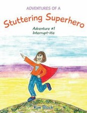 Adventures of a Stuttering Superhero : Adventure #1 Interrupt-itis, Paperback...