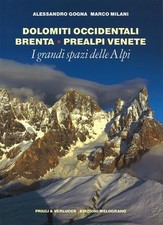 I Grandi Spazi Delle Alpi. Vol. 7: Dolomiti Occidentali, Brenta, Prealpi Venet