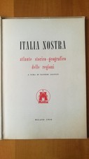 ITALIA NOSTRA ATLANTE STORICO-GEOGRAFICO DELLE REGIONI - RANIERI ALLULLI - 1958