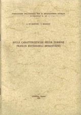 Sulle caratteristiche delle Turbine Francis reversibili monostadio. . G. De Mart