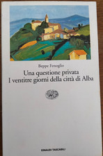 "Una questione privata - i 23 giorni della citta di alba "Beppe Fenoglio, Einaud