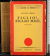FIGLIO!... FIGLIO MIO!... HOWARD SPRING. CORBACCIO.