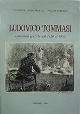 Marini,Giuseppe Luig - Ludovico Tommasi espressioni grafiche dal 1920 al 1930. 