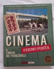 CINEMA FERMO POSTA il cinema nei francobolli - F. Cauli, C. Gambalonga - Gremese