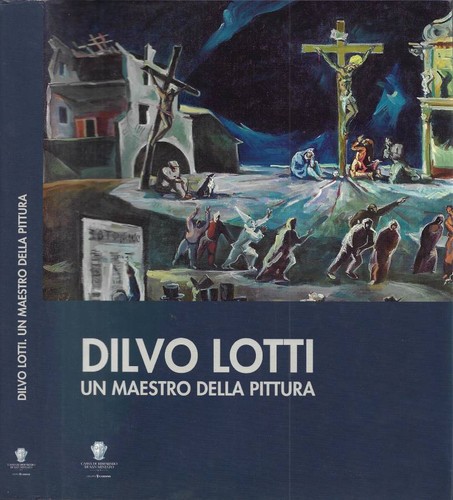 Dilvo lotti maestro della - lotti., un