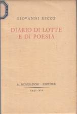 LN- DIARIO DI LOTTE E DI POESIA - GIOVANNI RIZZO - MONDADORI--- 1941 - B- ZFS194