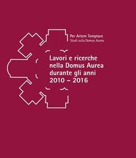 Lavori e ricerche nella Domus Aurea durante gli anni 2010-2016