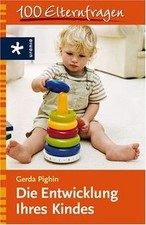 Die Entwicklung Ihres Kindes. 100 Elternfragen von ... | Buch | Zustand sehr gut