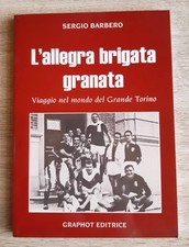 L'allegra brigata granata Sergio Barbero Graphot 2011 Torino Toro Superga 1 ediz